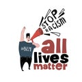 All lives matter, stop racism,vector illustration